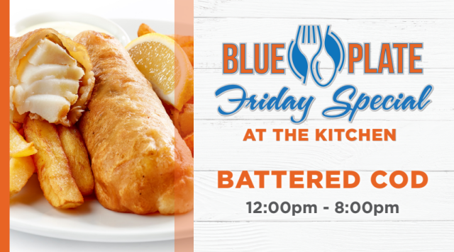 BLUE PLATE FRIDAY SPECIAL AT THE KITCHEN